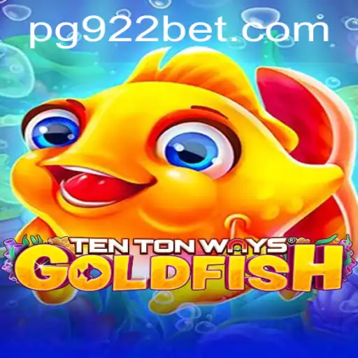 Exploring the World of TenTonWaysGoldfish: A Unique Gaming Experience with 922bet